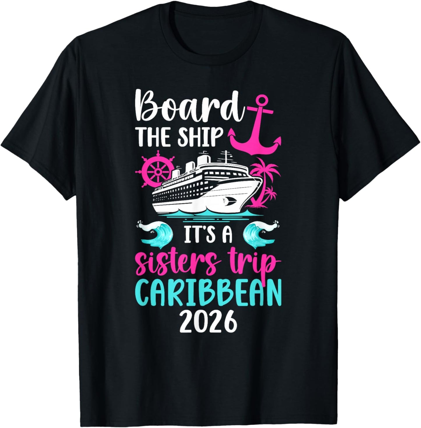 It's A Sisters Trip Caribbean 2026 Sisters Cruise Caribbean T-Shirt - T-Shirt | Black