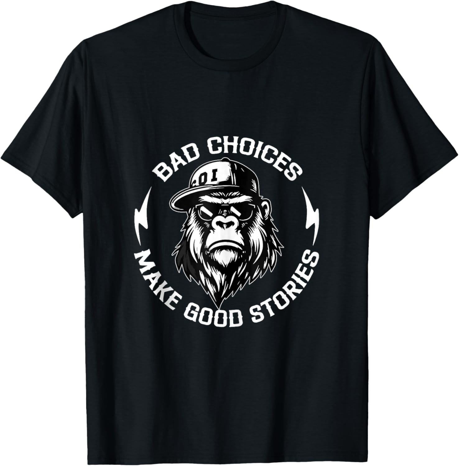 Bad Choices Make Good Stories Funny Gorilla Ape Cool Quote T-Shirt - T-Shirt | Black