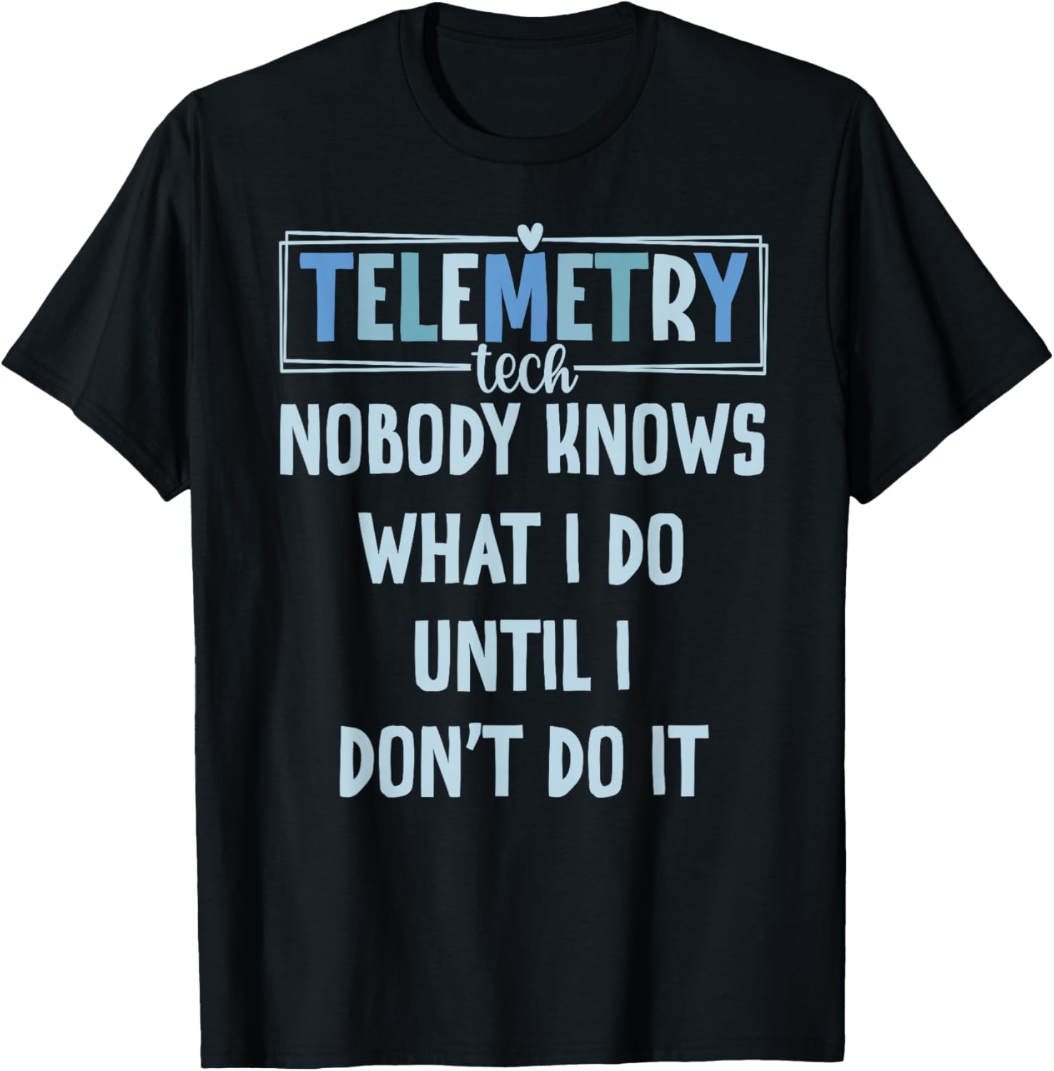 Telemetry Tech Funny Telemetry Technician T-Shirt - T-Shirt | Black