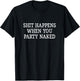 Shit Happens When You Party Naked - Vintage Style T-Shirt - T-Shirt | Black