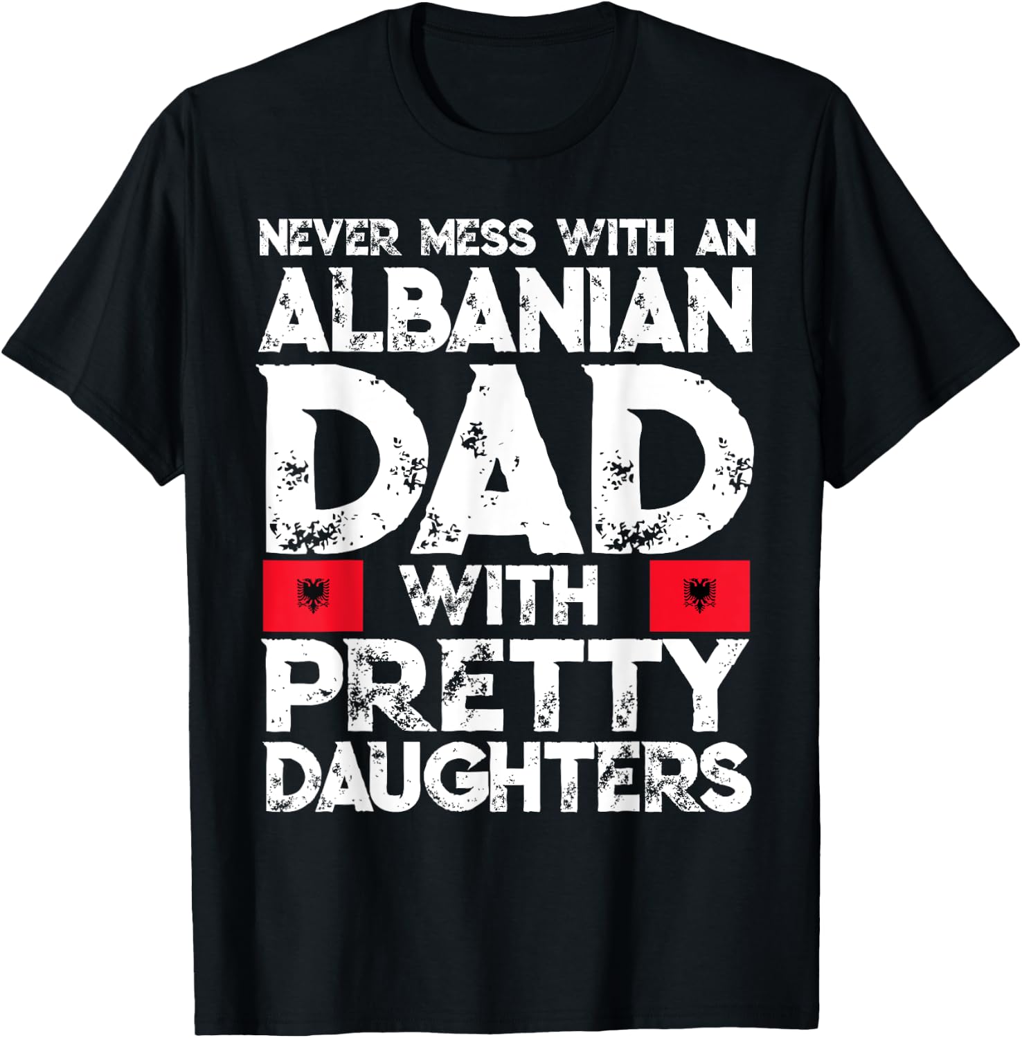 Storecastle: Albanian Dad With Pretty Daughters Gift T-Shirt - T-Shirt | Black