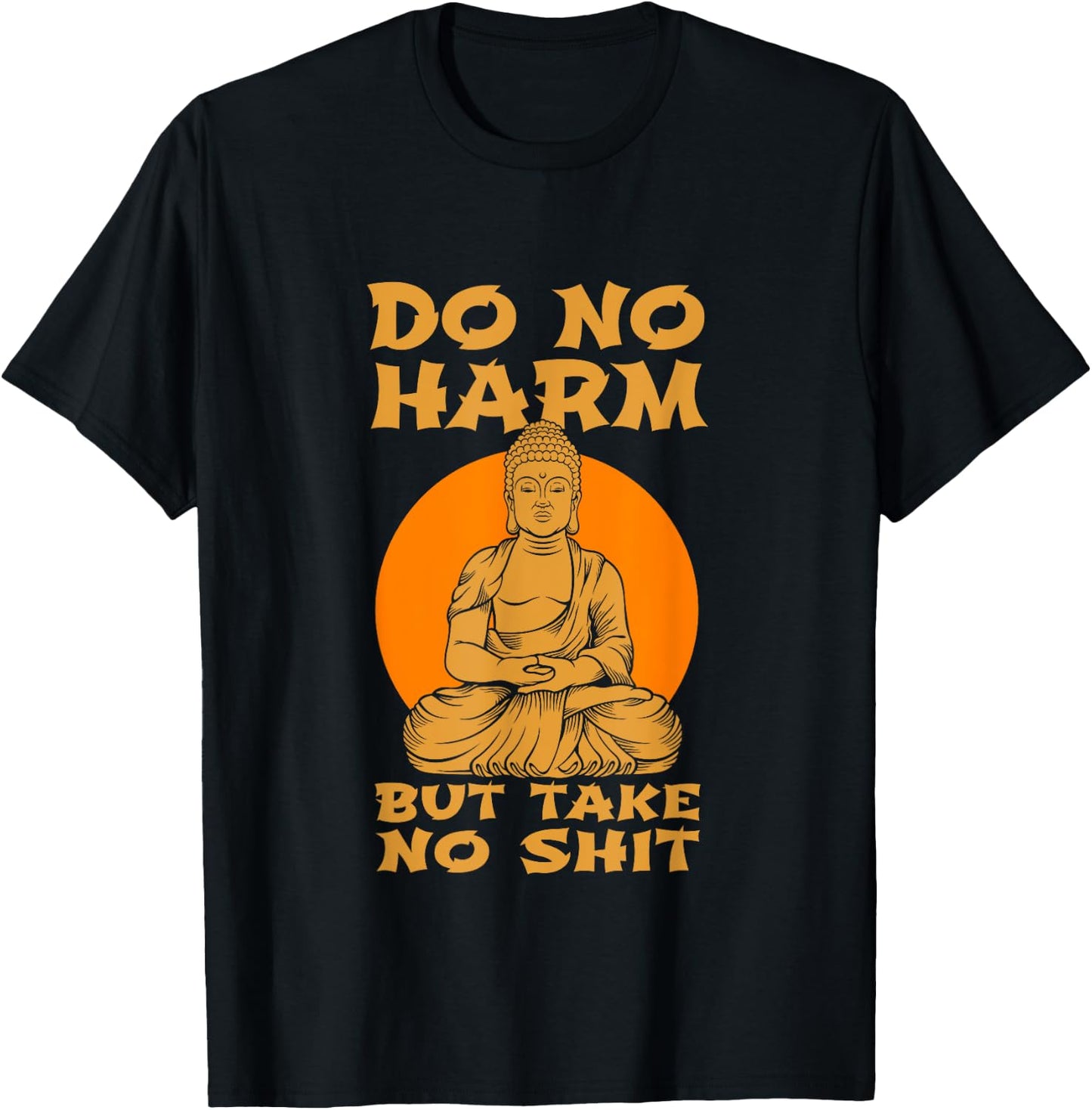 Buddha Inner Peace Do No Harm Take No Shit Gift T-Shirt - T-Shirt | Black