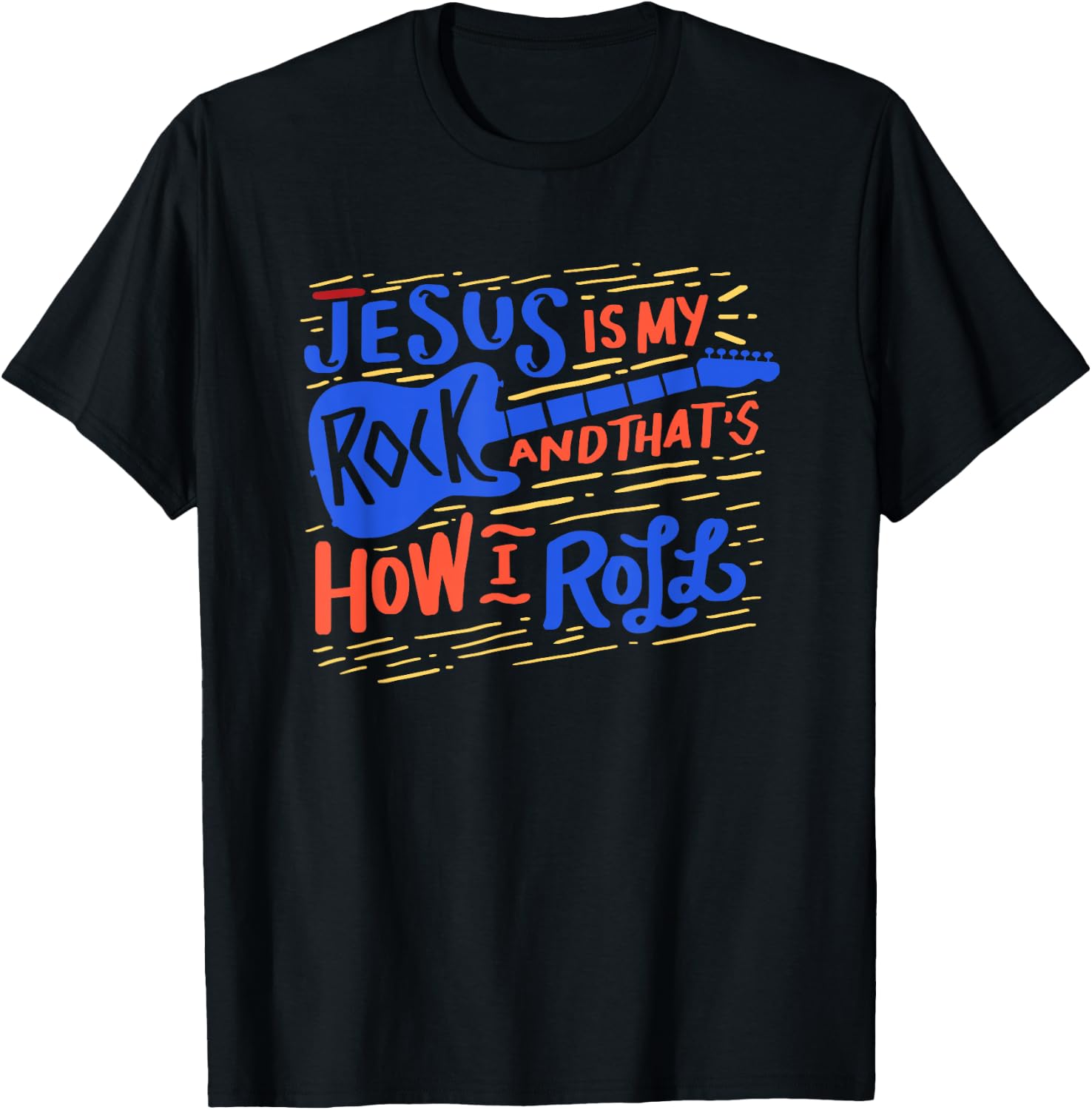 Jesus is my rock and thats how i roll T-Shirt - T-Shirt | Black