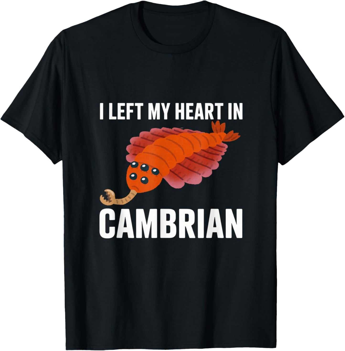 I Left My Heart in Cambrian Funny Opabinia Paleontology T-Shirt - T-Shirt | Black