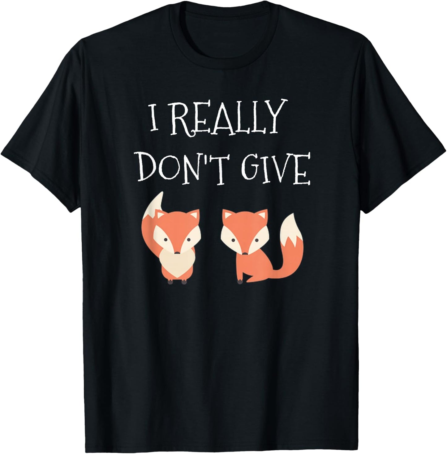 I Really Don't Give 2 Fox Funny T-Shirt - T-Shirt | Black