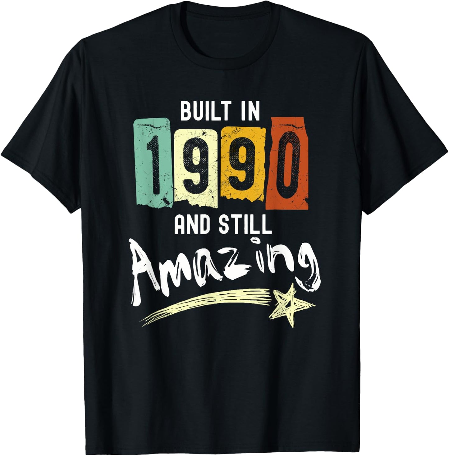1990 Birth Year, Built In 1990 And Still Amazing Birthday T-Shirt - T-Shirt | Black