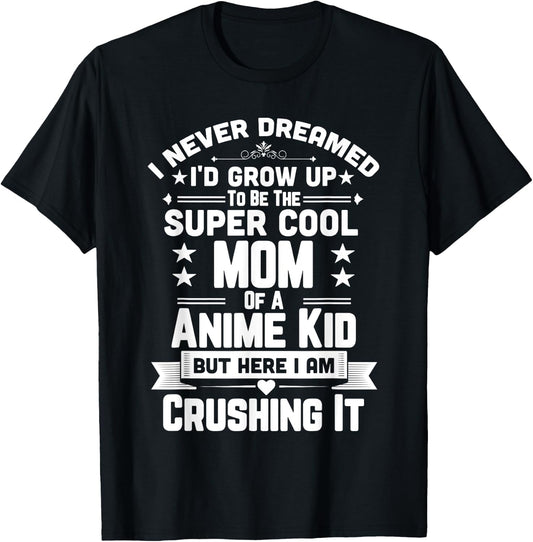 Super Cool Mom Of A Anime Art Design Culture Kid Shirt T-Shirt - T-Shirt | Black
