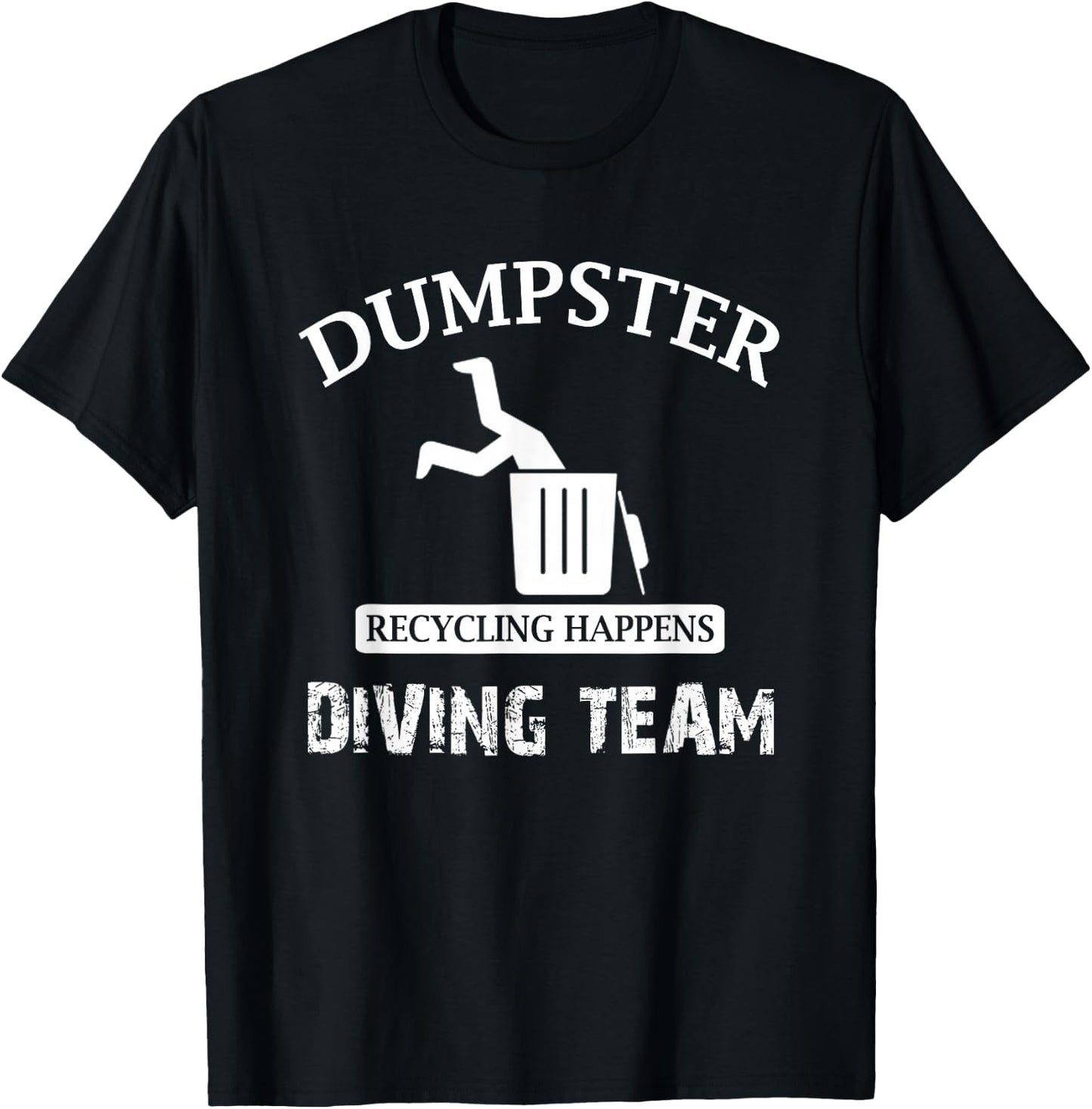 Funny Garbage Dumpster Diving T-Shirt - T-Shirt | Black