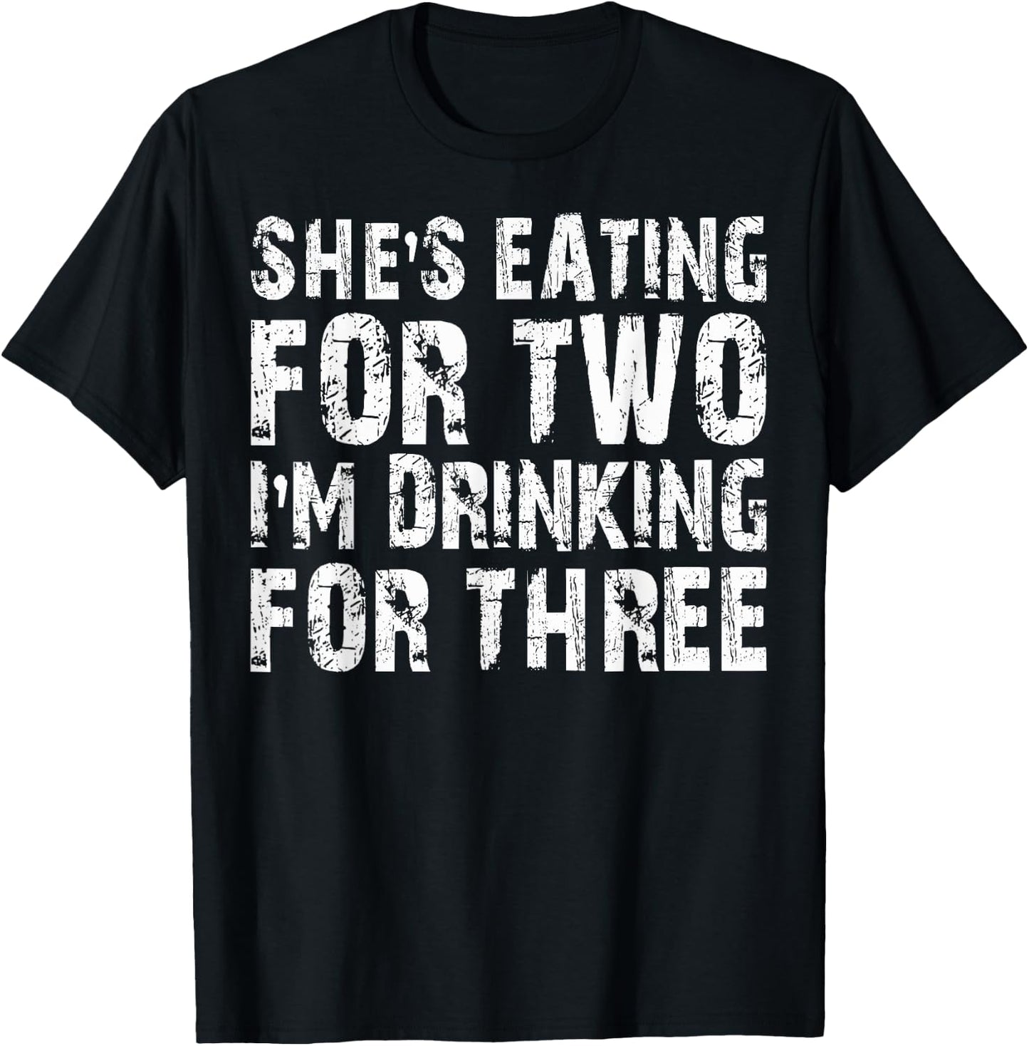 She's Eating For Two I'm Drinking For Three Shirt Pregnant T-Shirt - T-Shirt | Black