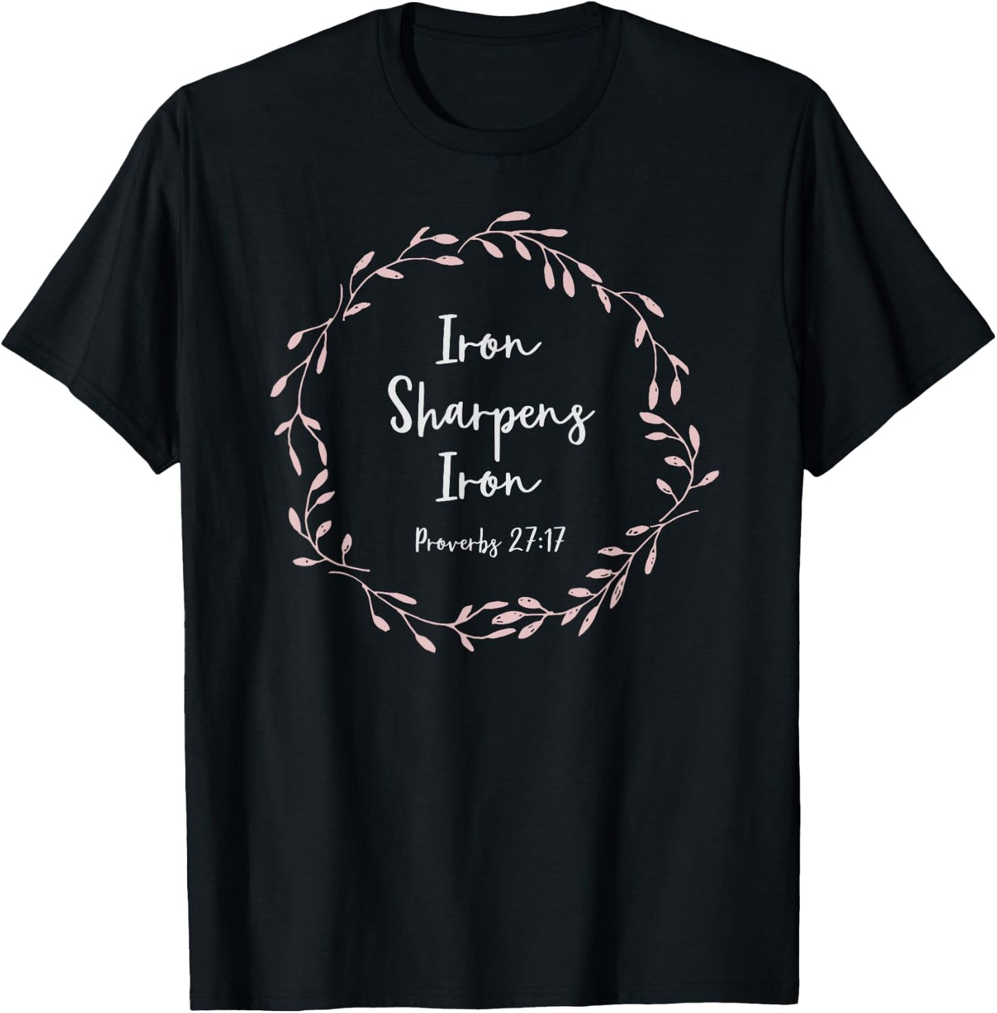 Christian Gift - Proverbs 27:17 Iron Sharpens Iron T-Shirt - T-Shirt | Black