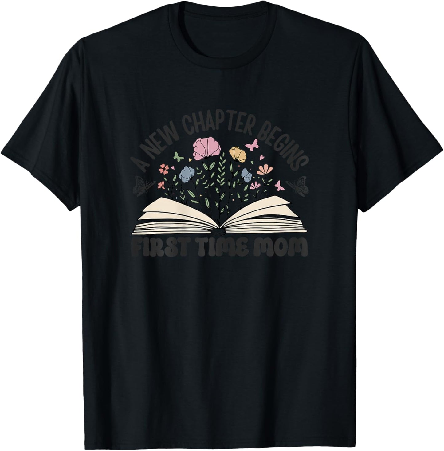 First Time Mom A New Chapter Begins Pregnancy Announcement T-Shirt - T-Shirt | Black