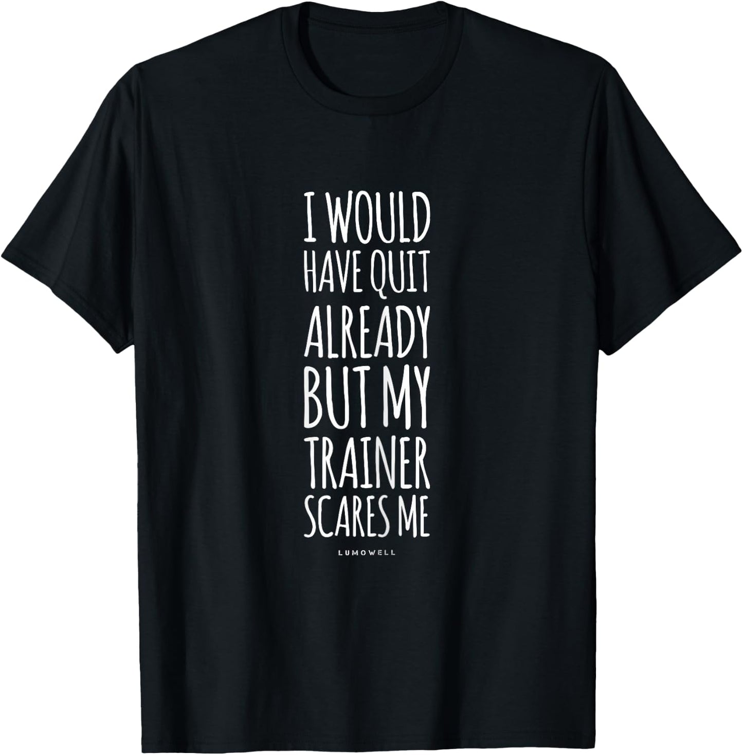 Funny Workout : My Trainer Scares Me Funny Gym Shirt T-Shirt - T-Shirt | Black