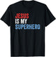 Jesus Is My Superhero T-Shirt - T-Shirt | Black