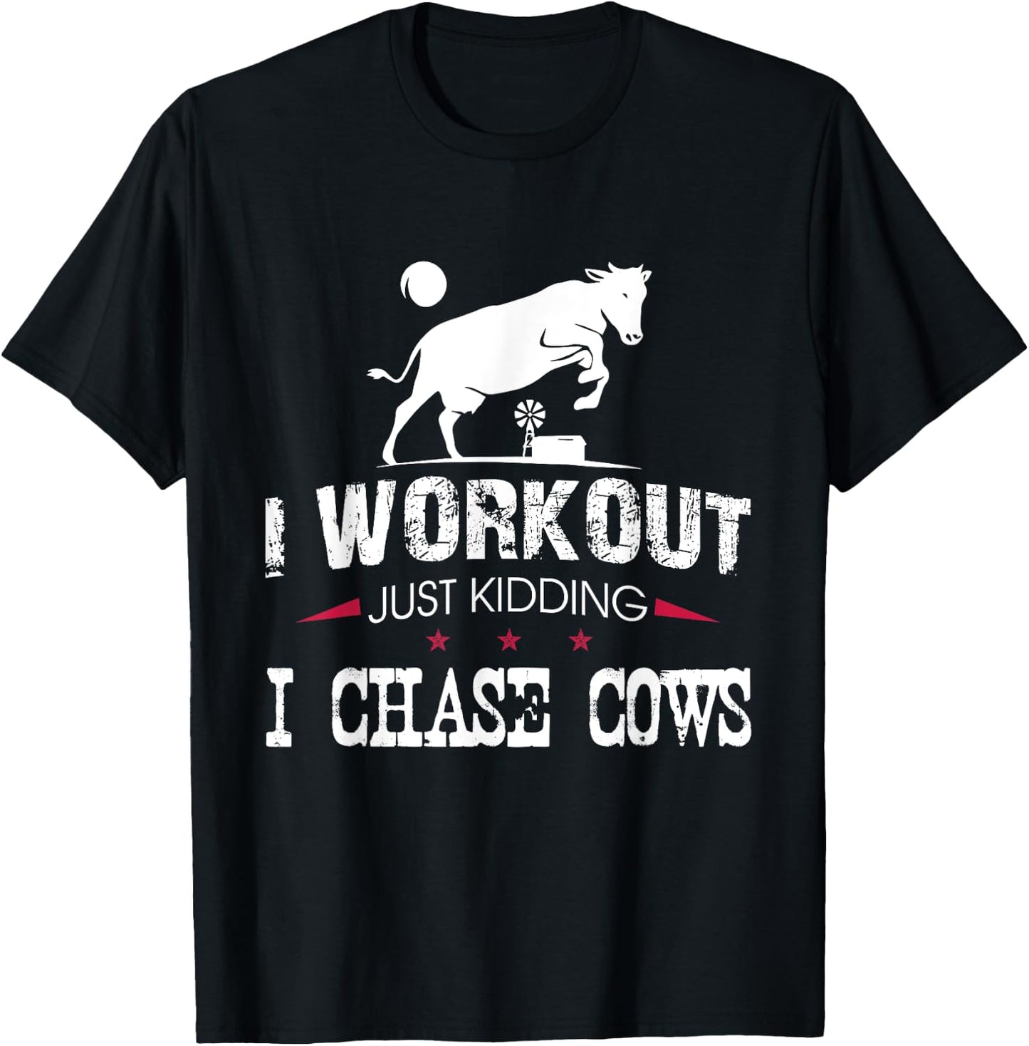 I Workout Just Kidding I Chase Cows Funny Cow Farmer T-Shirt - T-Shirt | Black