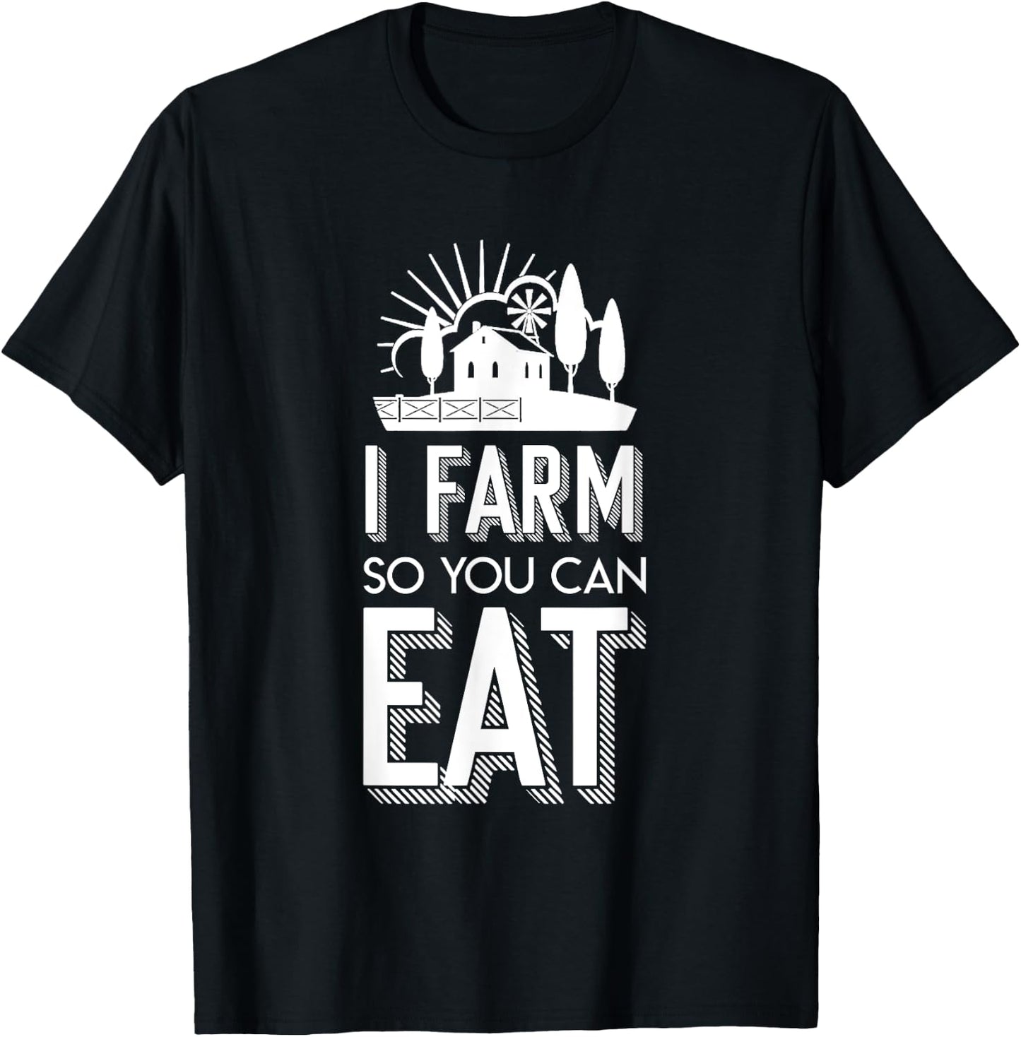 I Farm So You Can Eat Farmer Quote Jobs Pride Shirt T-Shirt - T-Shirt | Black