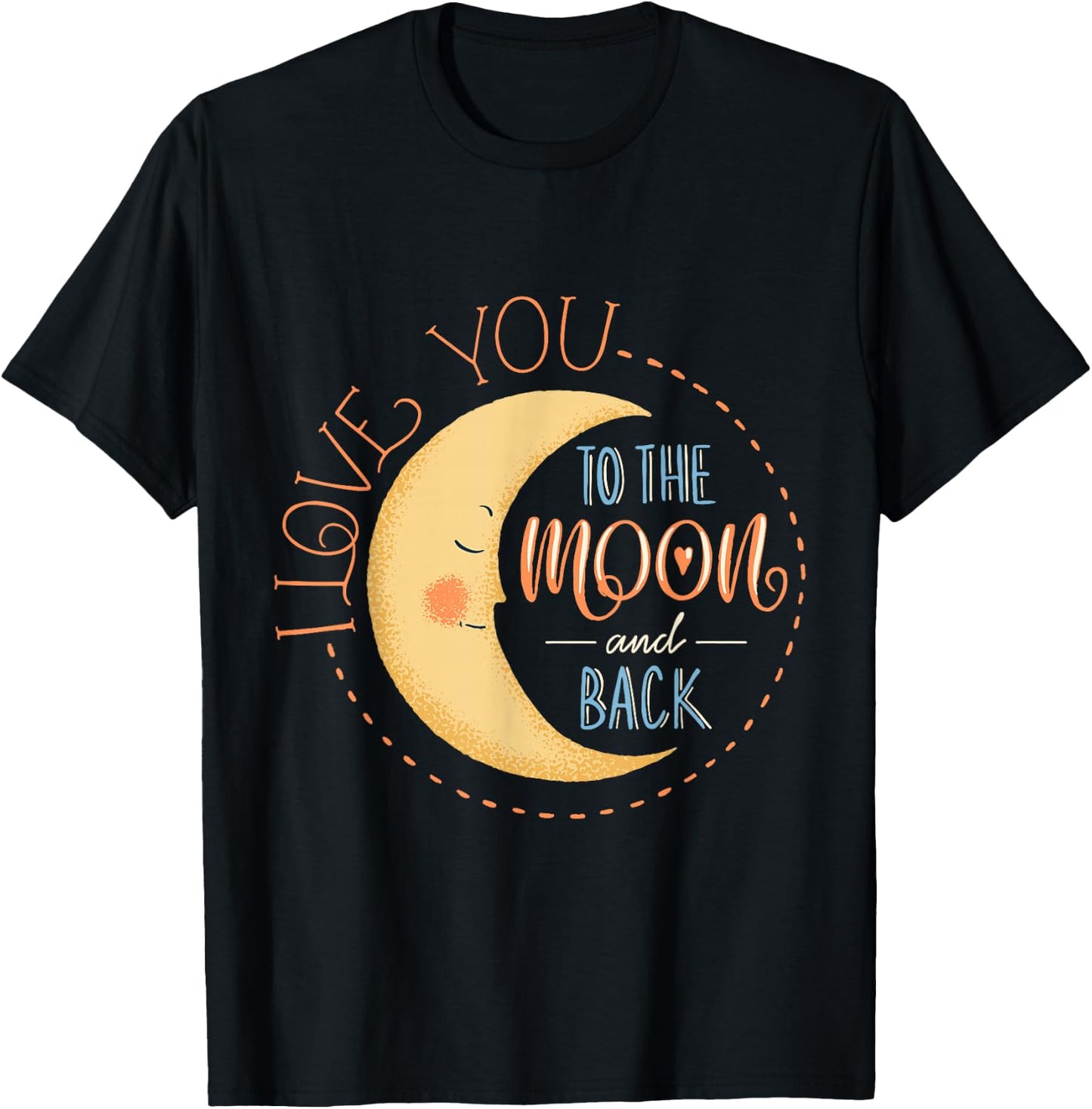 Cute I Love You To The Moon And Back T-Shirt - T-Shirt | Black