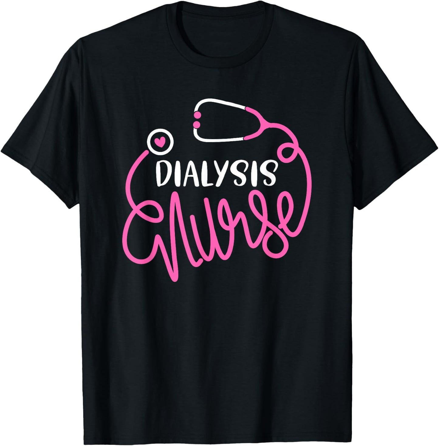 Dialysis Nurse Funny nephrology nursing Department Nurse T-Shirt - T-Shirt | Black
