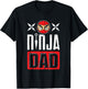 Ninja Dad Daddy Ninja Father's Day Martial Arts Warrior T-Shirt - T-Shirt | Black