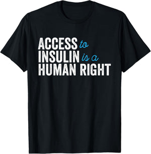 Type 1 Diabetes Support | Access To Insulin Is A Human Right T-Shirt - T-Shirt | Black
