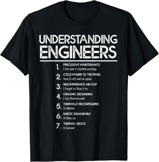 Engineering Humor Funny Understanding Engineers T-Shirt - T-Shirt | Black