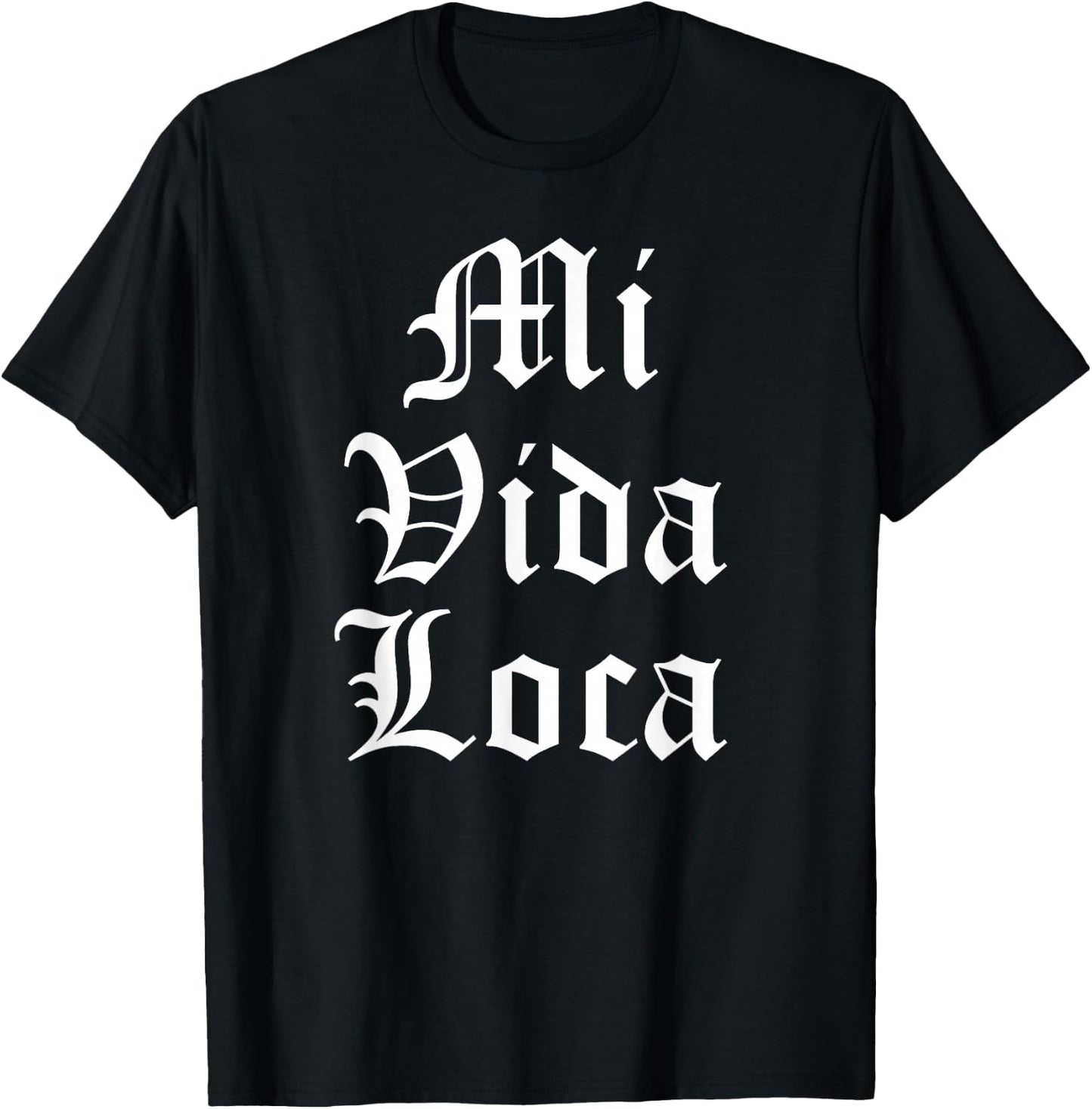 Mi Vida Loca Chicano Chicana Latino T-Shirt - T-Shirt | Black