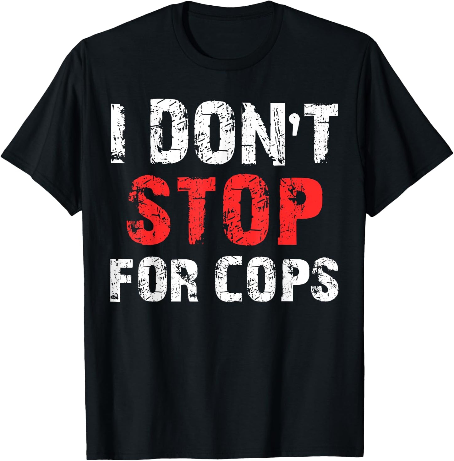 I Don't Stop For Cops For Running T-Shirt - T-Shirt | Black