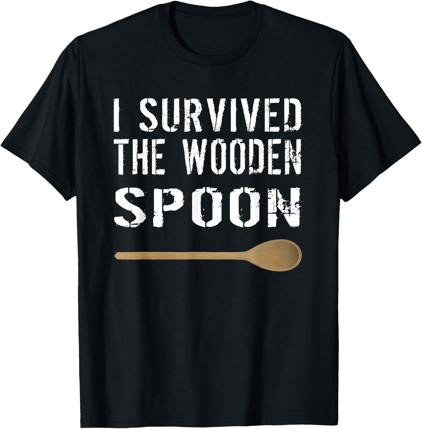 I Survived The Wooden Spoon A Wooden Spoon Survivor T-Shirt - T-Shirt | Black