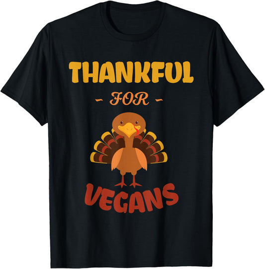 Thankful For Vegans Meat Free No Turkey Vegan Thanksgiving T-Shirt - T-Shirt | Black