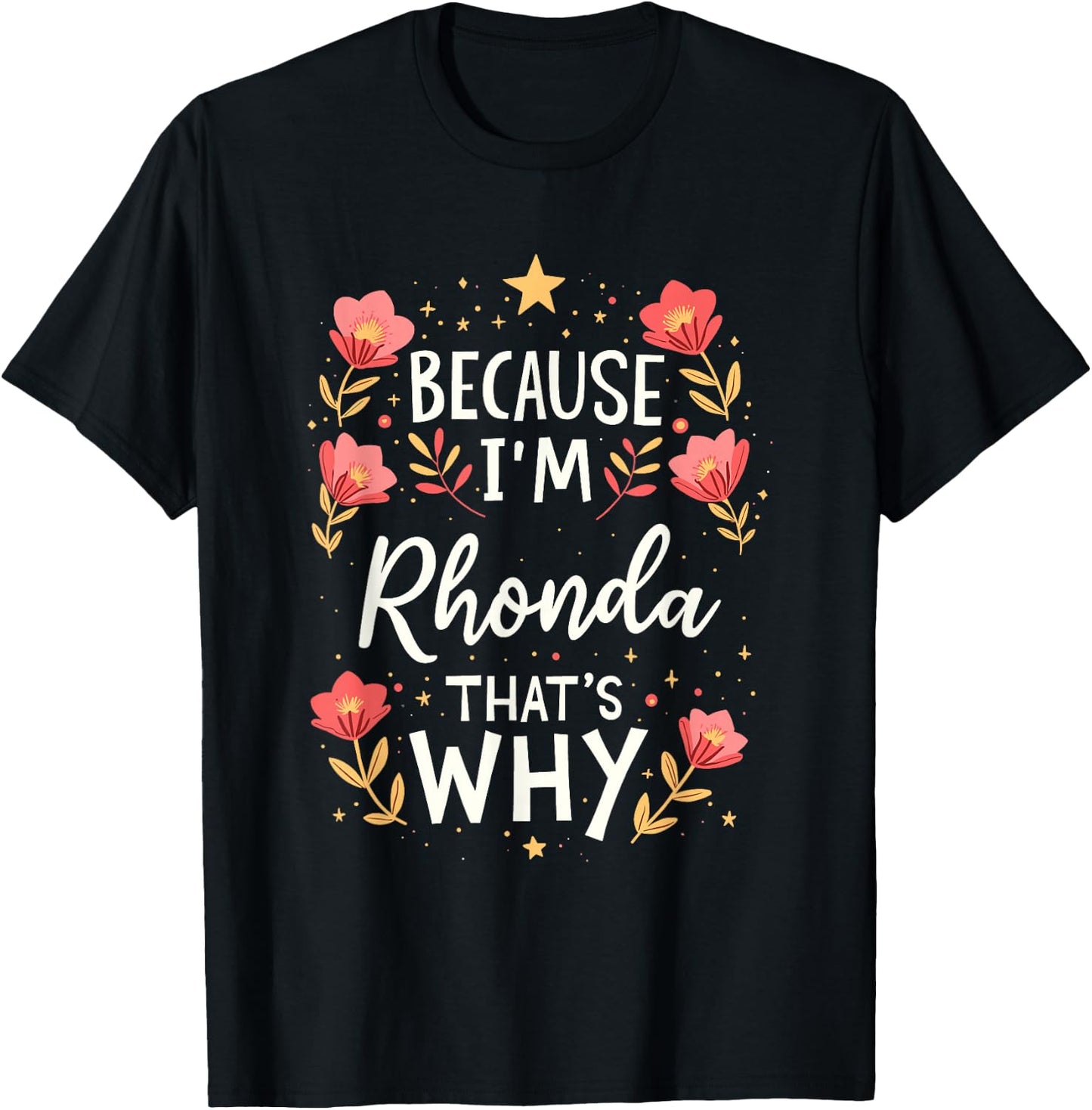 Women Because I'm Rhonda That's Why Woman Name T-Shirt - T-Shirt | Black
