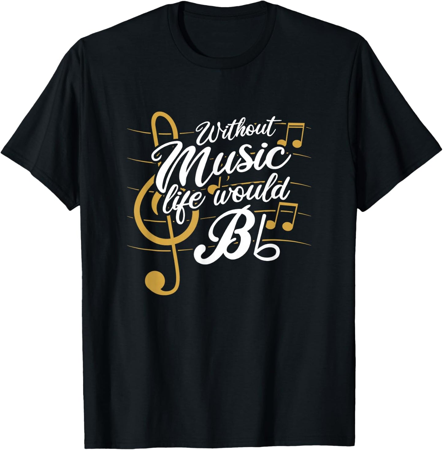 Without Music Life Would B Flat II - Funny Music Quotes Small T-Shirt - T-Shirt | Black