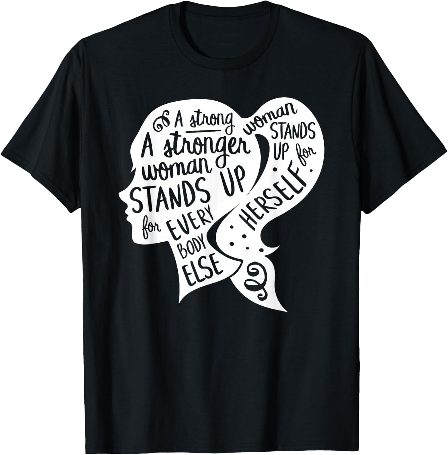 Feminist Feminism Quote Inspirational Strong Women Rights T-Shirt - T-Shirt | Black