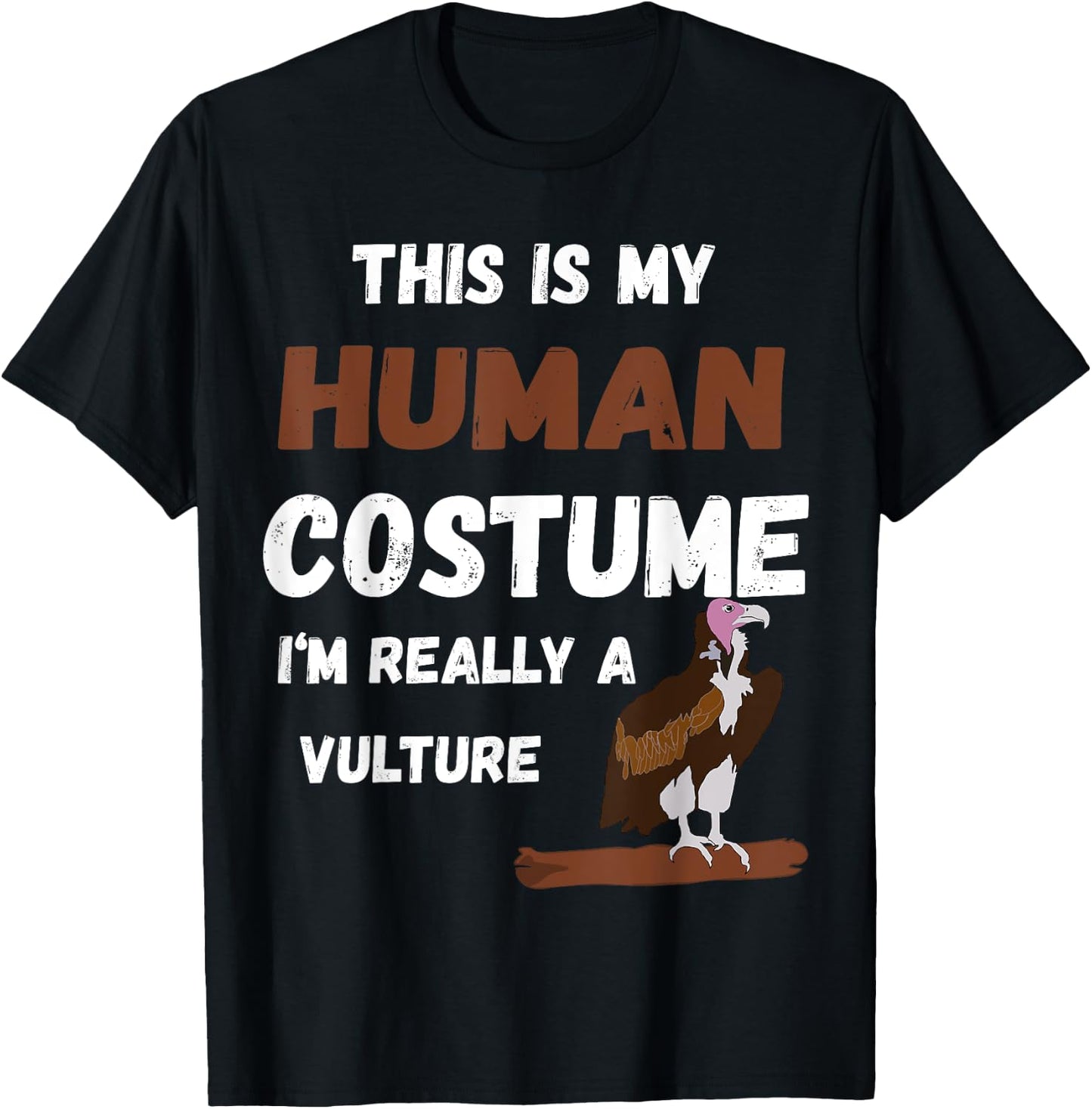 This Is My Human Costume I'm Really A Vulture Bird T-Shirt - T-Shirt | Black