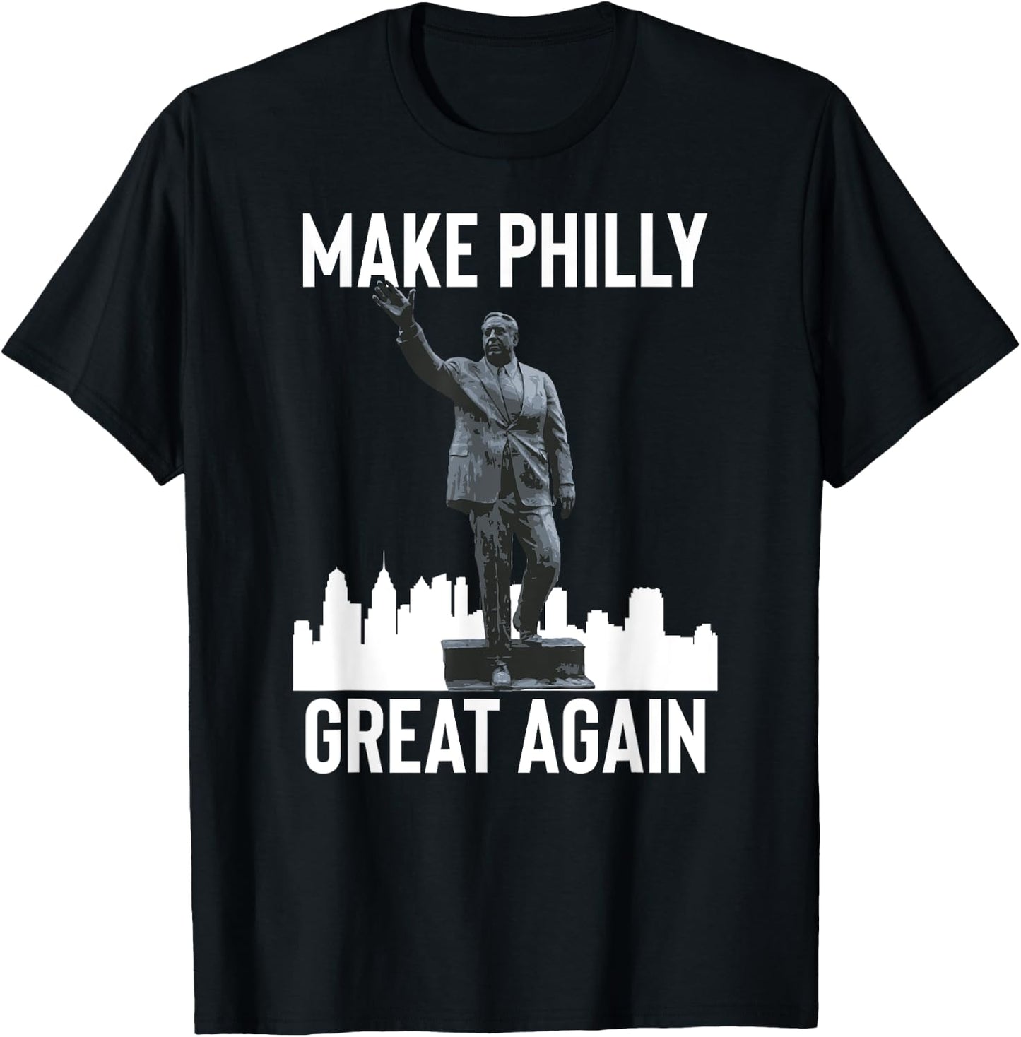 Make Philly Great Again Mayor Frank Rizzo Statue T-Shirt - T-Shirt | Black