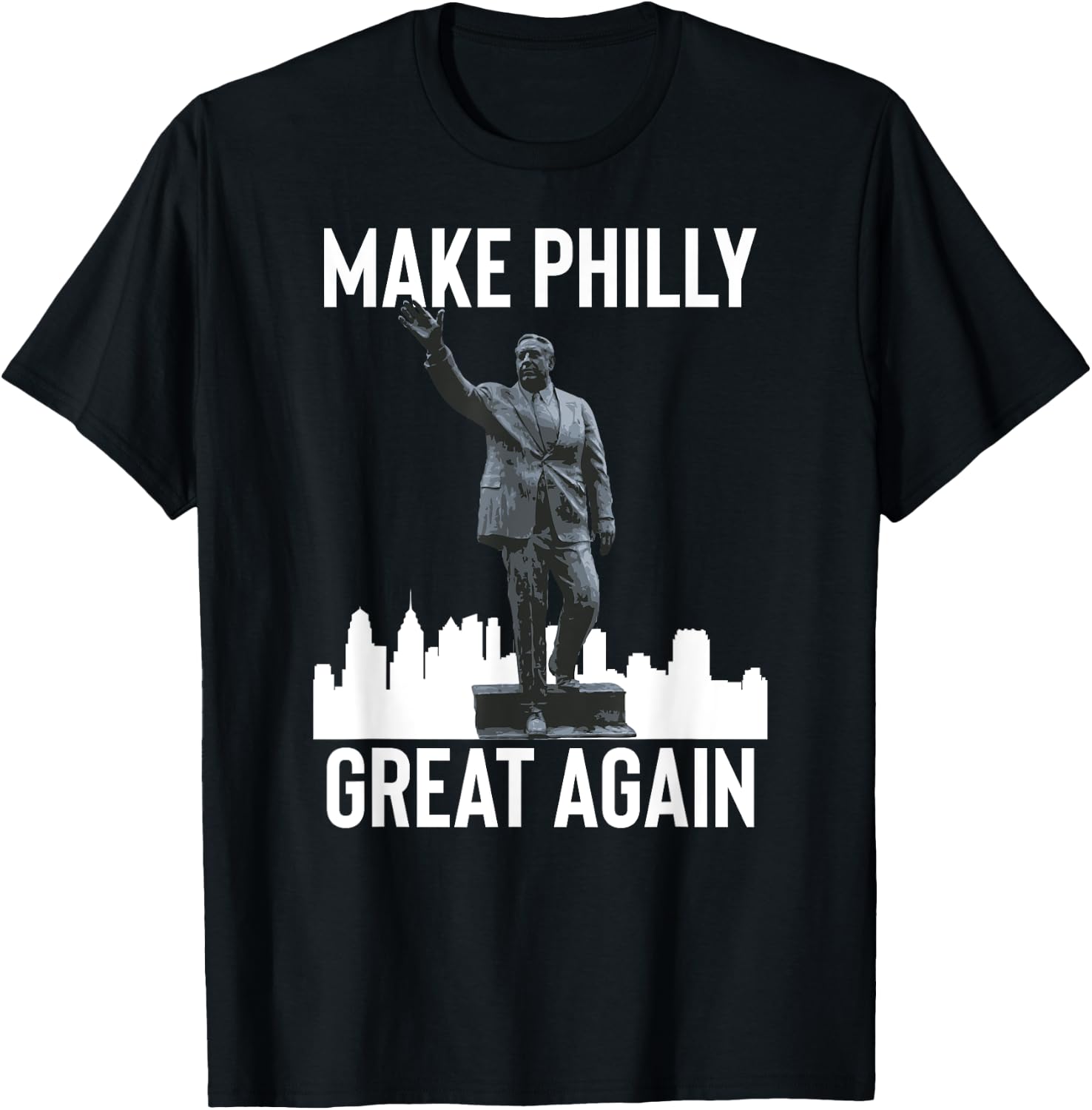 Make Philly Great Again Mayor Frank Rizzo Statue T-Shirt - T-Shirt | Black