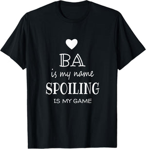 Ba Is My Name Funny Graphic Gifts for Ba Grandma T-Shirt - T-Shirt | Black