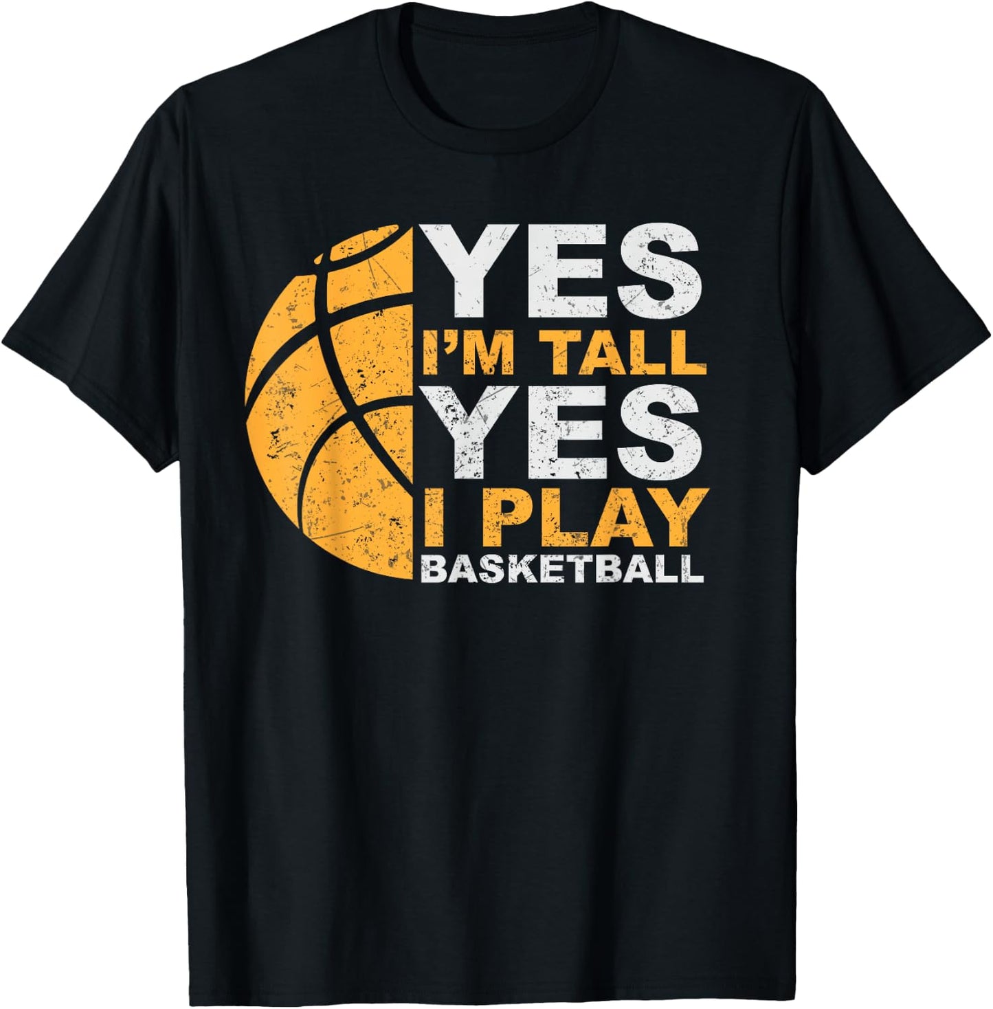 Funny Basketball T Shirt Yes I'm Tall Basketball Player Gift T-Shirt - T-Shirt | Black