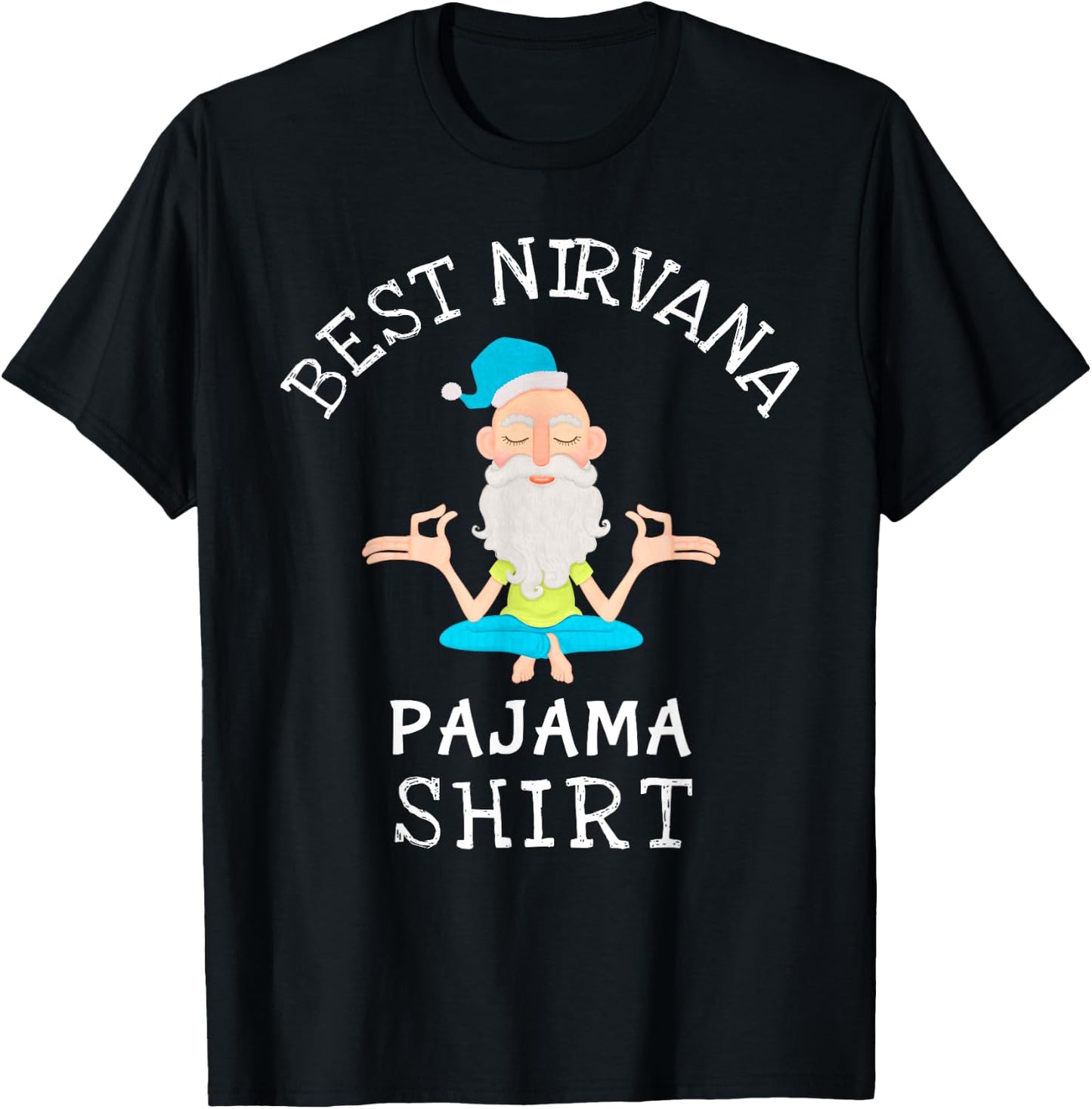 Best Nirvana Pajama for yoga and relaxation T-Shirt - T-Shirt | Black