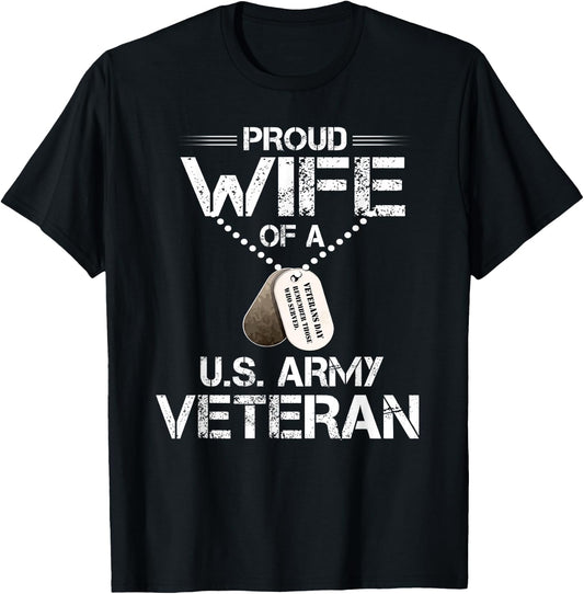Proud Wife of A U.S. Army Veteran, Veterans Day Gift T-Shirt - T-Shirt | Black