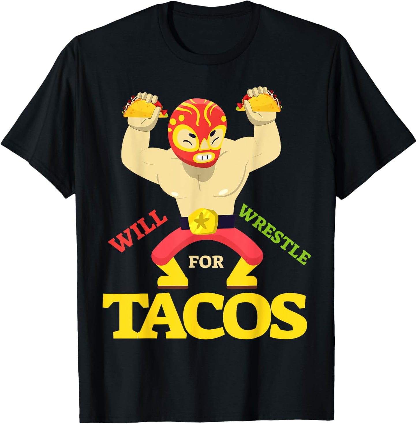 Will Wrestle for Taco Mexican Wrestler Cinco de Mayo T-Shirt - T-Shirt | Black