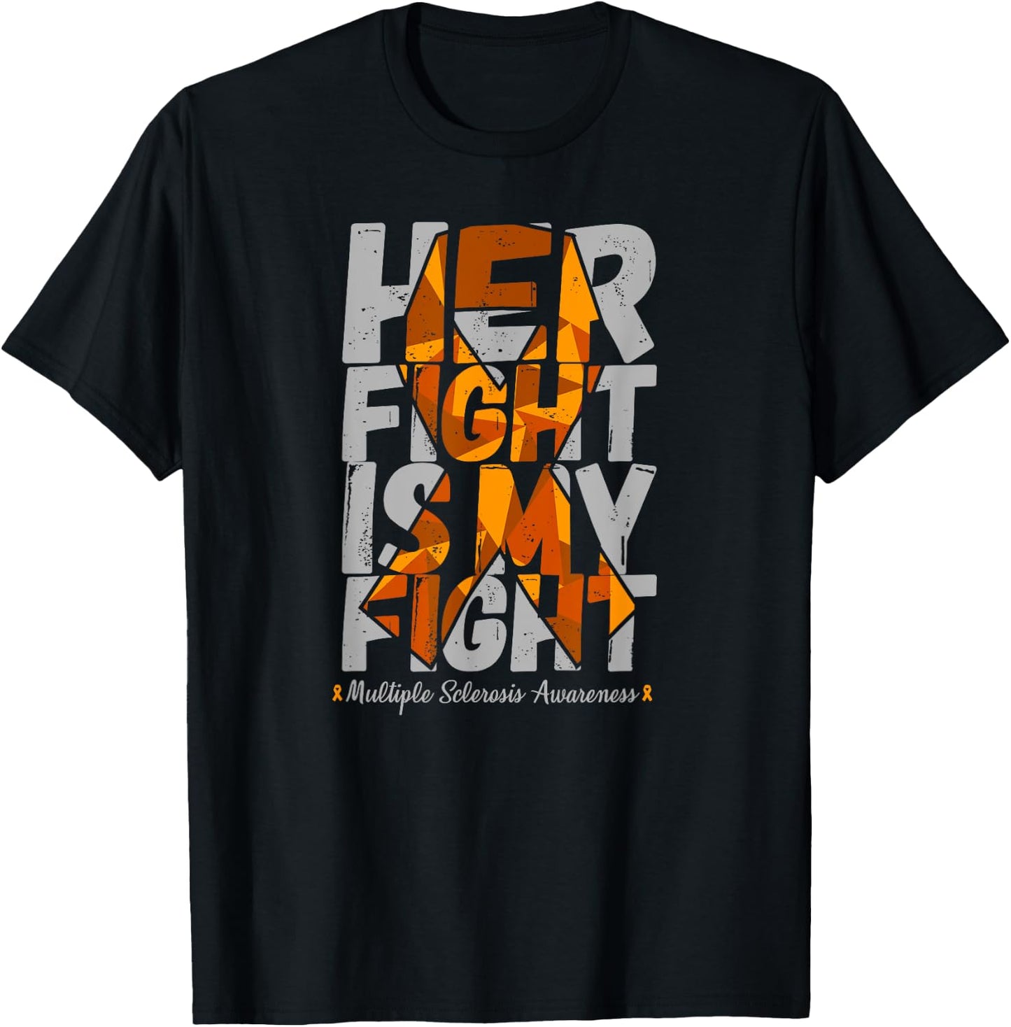 Her Fight Is My Fight - Multiple Sclerosis Awareness Day T-Shirt - T-Shirt | Black