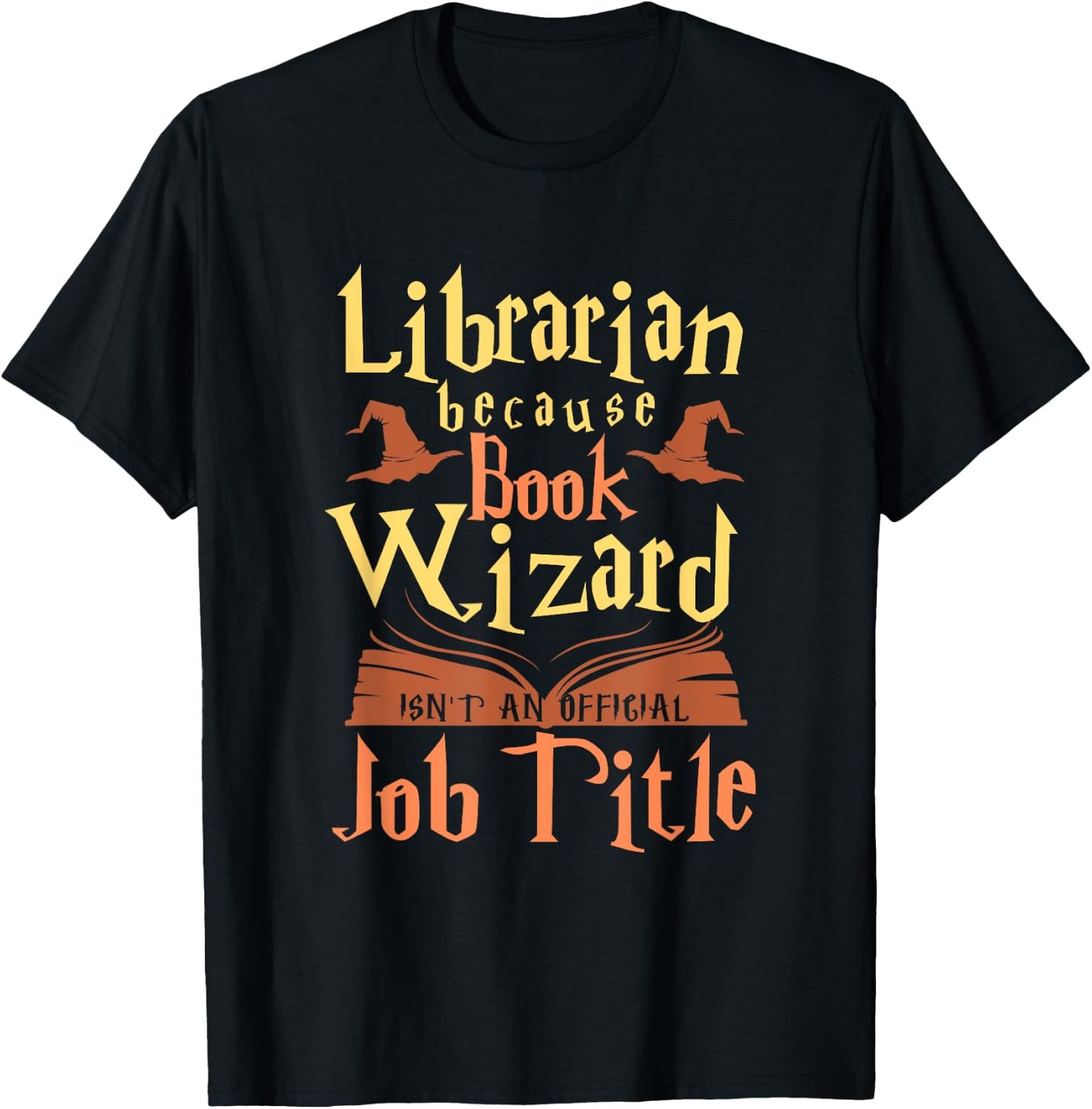 Librarian Because Book Wizard Not A Job Title Gift T-Shirt - T-Shirt | Black