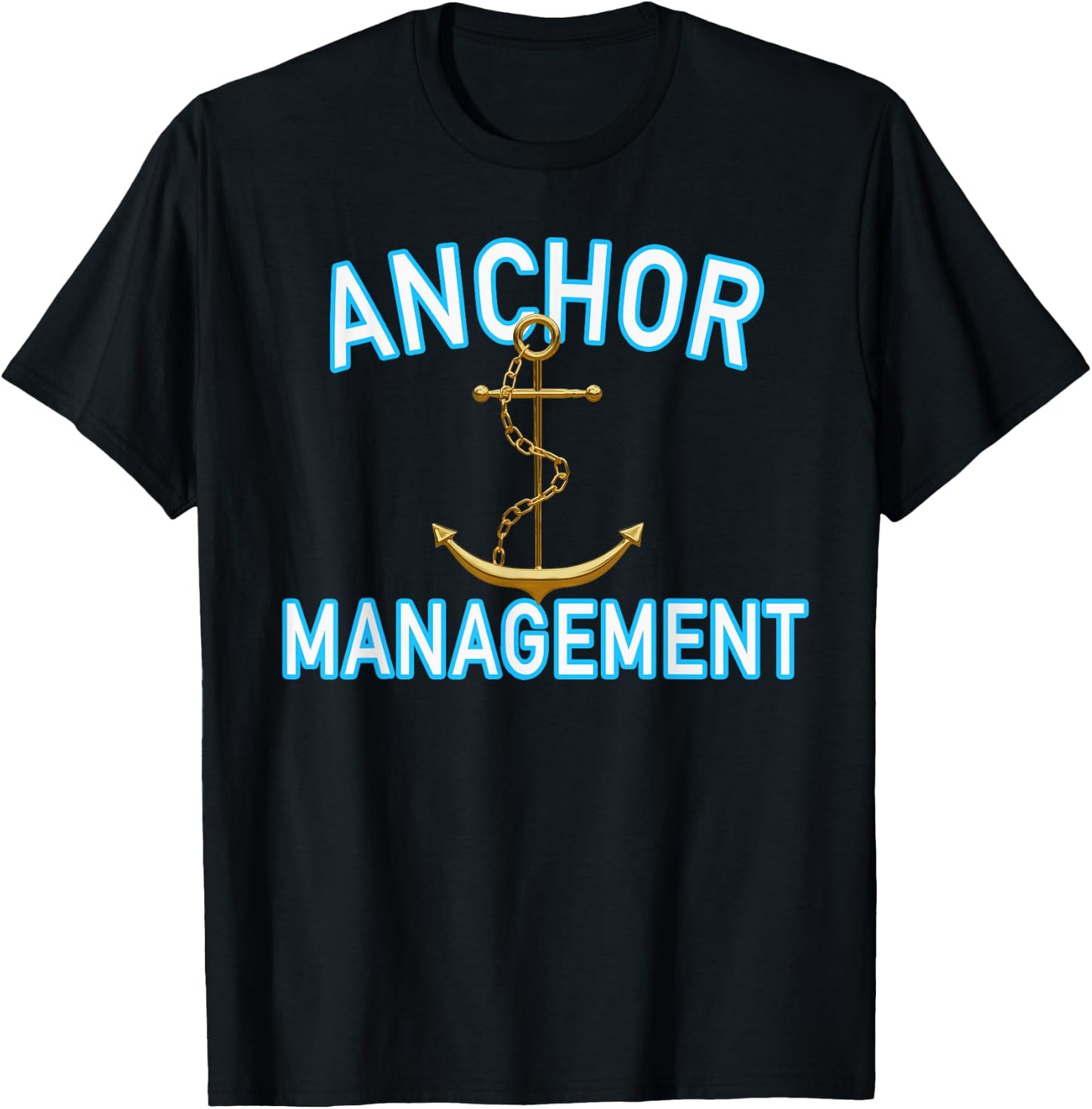 Boating Sailing Anchor Management Nautical for Captain Mates T-Shirt - T-Shirt | Black