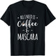 All I Need Is Coffee & Mascara T-Shirt - T-Shirt | Black
