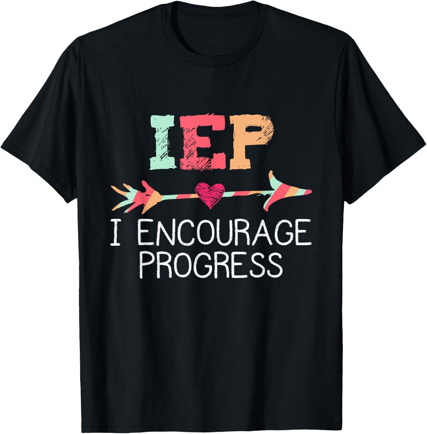 IEP I Encourage Progress Special Education School Teacher T-Shirt - T-Shirt | Black