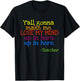 Y'all Gonna Make Me Lose My Mind Up In Here Teacher's T-Shirt - T-Shirt | Black