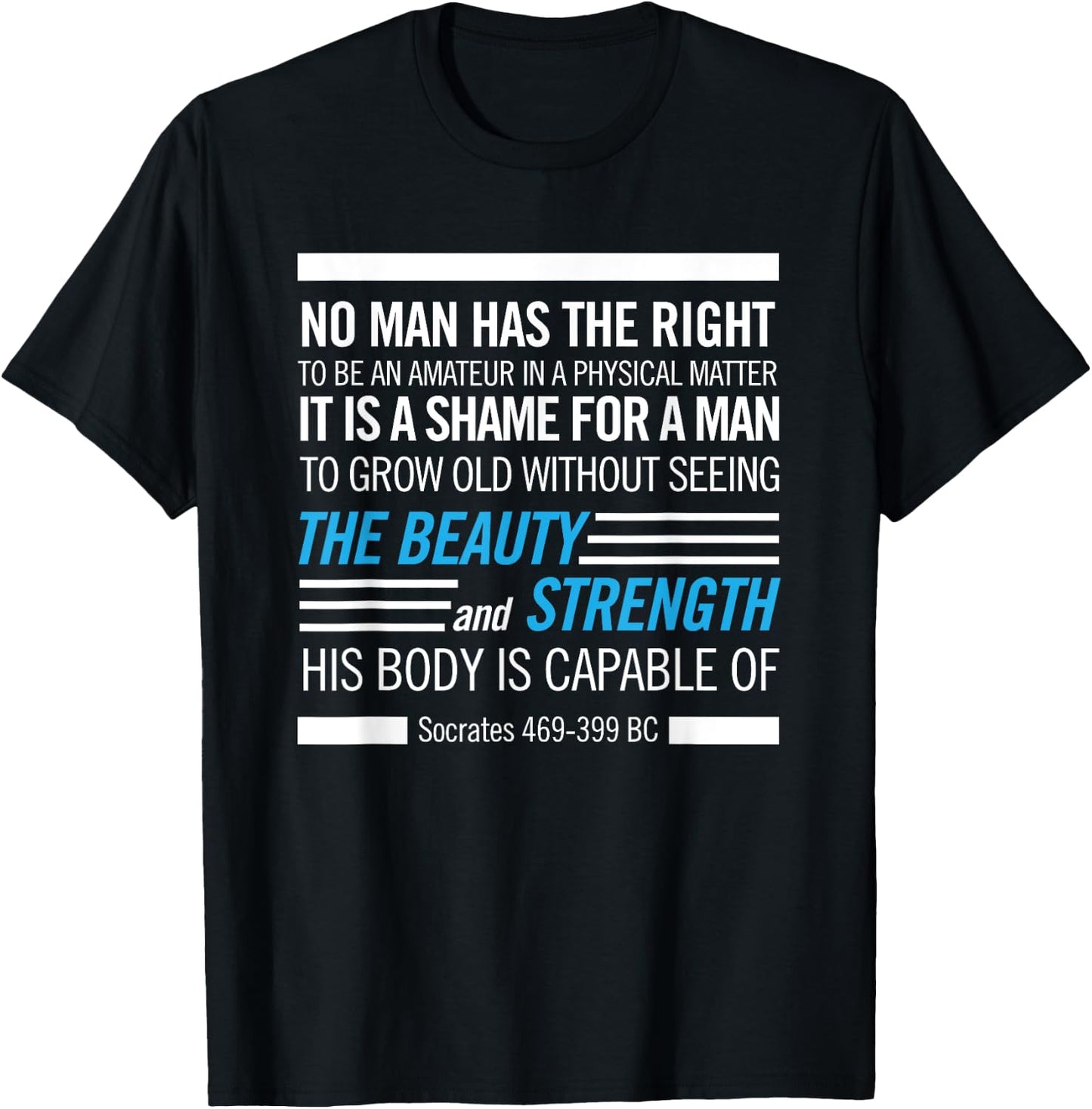 Socrates Physical Fitness Quote Bodybuilding Exercise T-Shirt - T-Shirt | Black