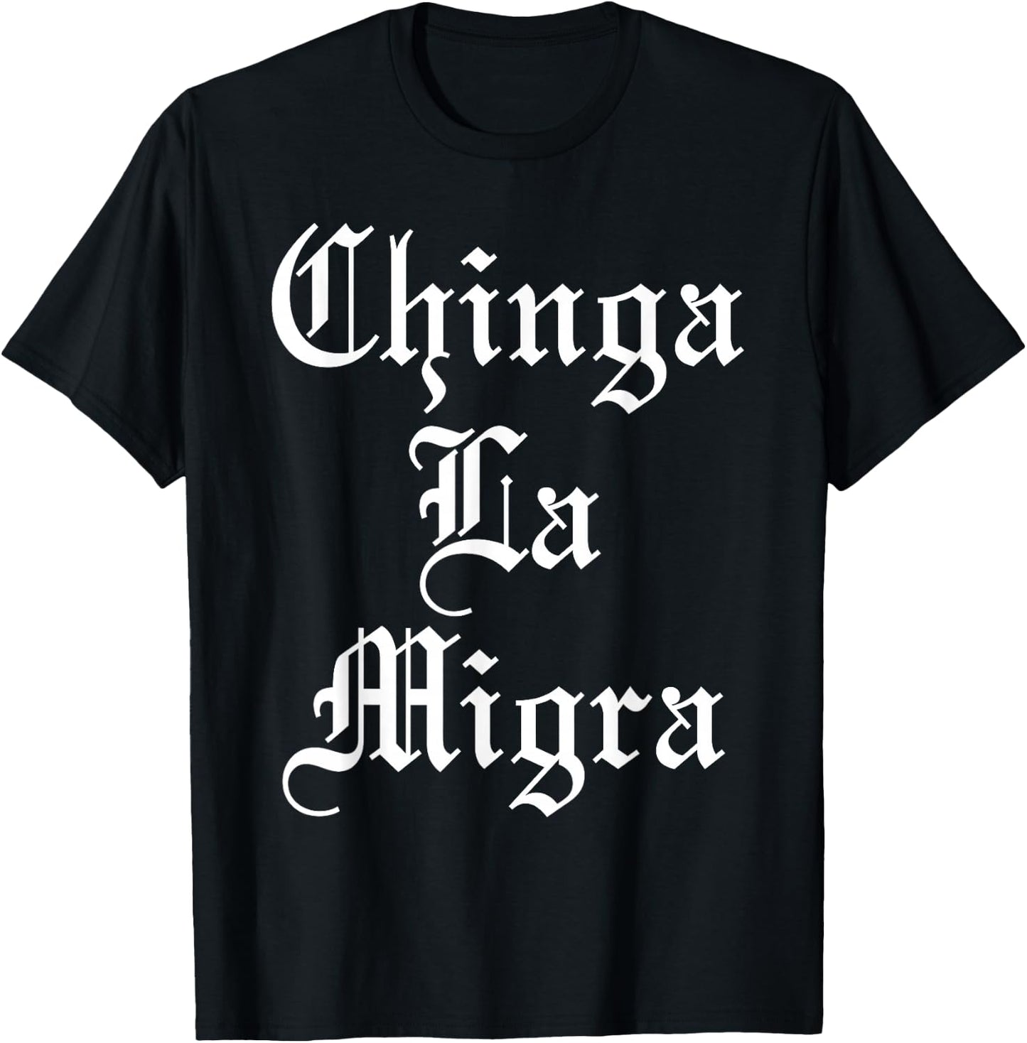 Chinga La Migra T-Shirt - T-Shirt | Black