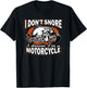 I Don't Snore I Dream I'm A Motorcycle Funny Biker T-Shirt - T-Shirt | Black