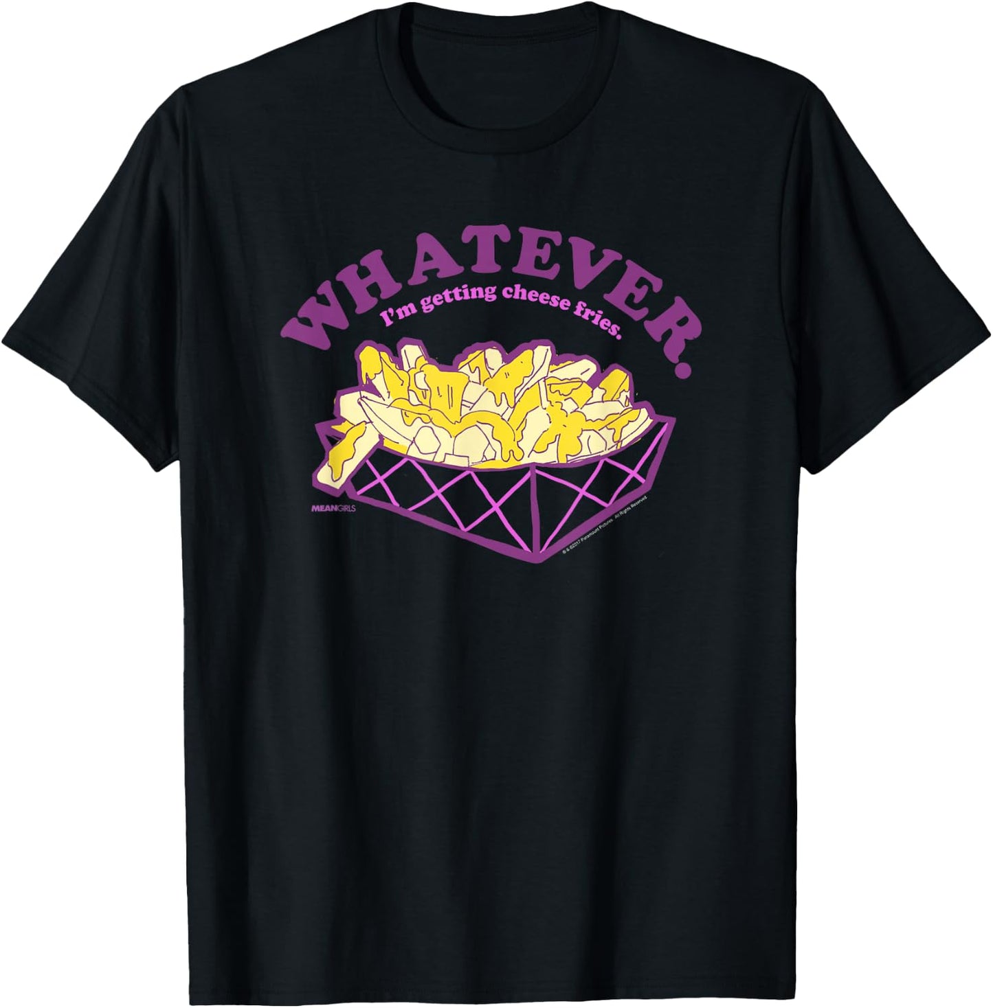 Mean Girls Whatever I'm Getting Cheese Fries Y2K Movie T-Shirt - T-Shirt | Black