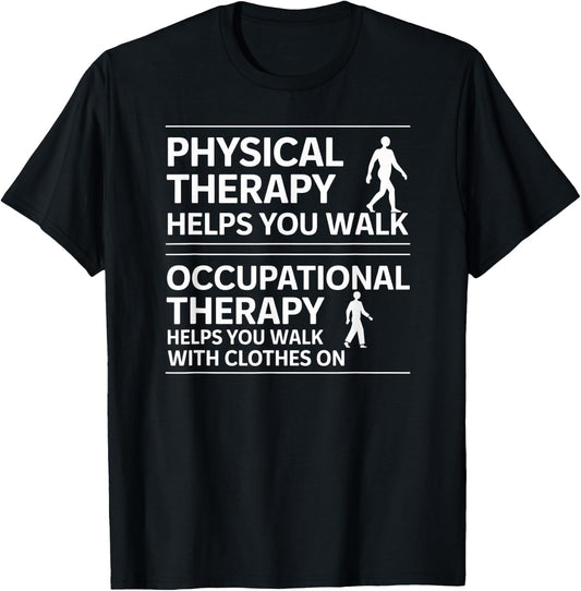 Physical Therapy vs Occupational Therapy Funny OT vs PT T-Shirt - T-Shirt | Black